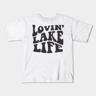 Lovin' Lake Life Gifts Kids T-Shirt